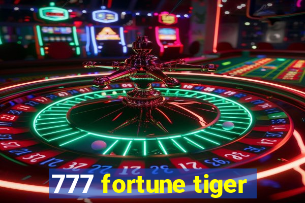 777 fortune tiger